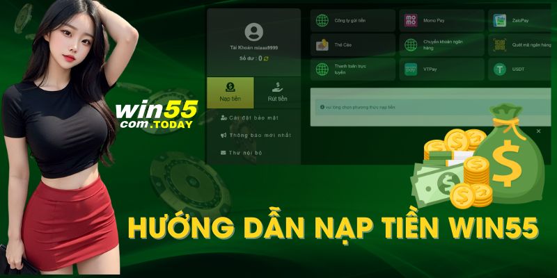 Nạp Tiền Win55 - Hướng Dẫn Quy Trình Cho Hội Viên Mới